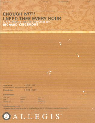 Enough with I Need Thee Every Hour (Anthem)