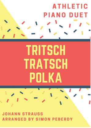 Book cover for Tritsch Tratsch Polka by Johann Strauss, arranged as an "athletic piano duet" by Simon Peberdy