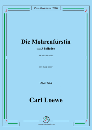 Book cover for Loewe-Die Mohrenfürstin,in f sharp minor,Op.97 No.2,from 3 Balladen,for Voice and Piano