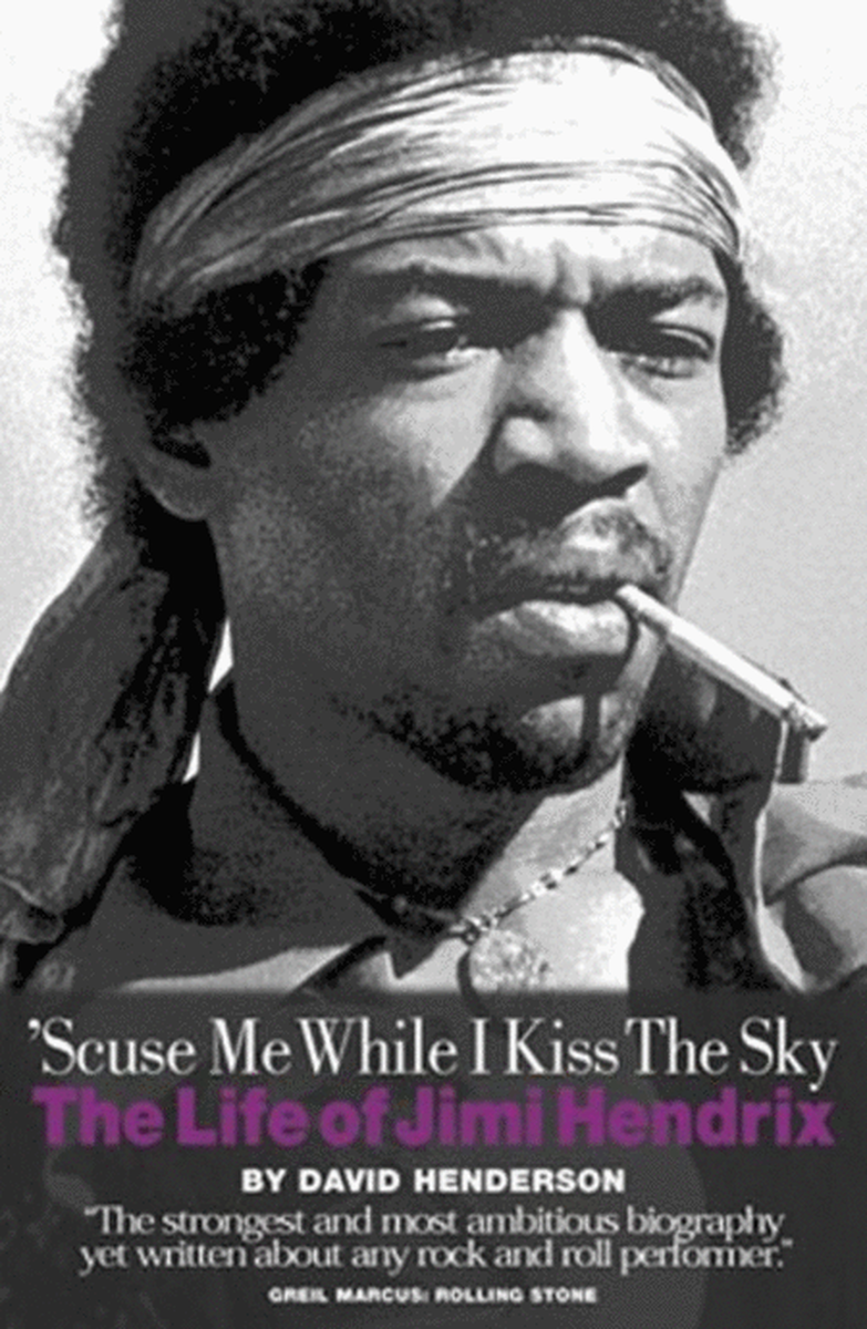 Hendrix J. 'Scuse Me While I Kiss The Sky