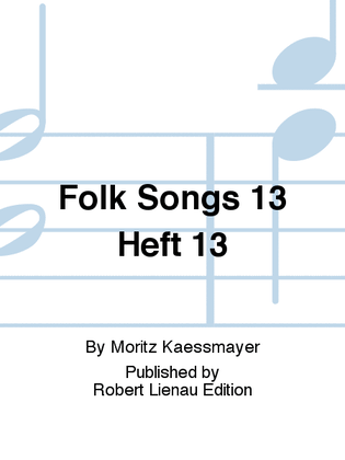 Folk Songs 13 Heft 13