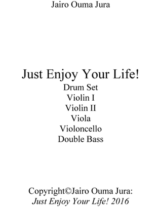 Just Enjoy Your Life! "2018 Chamber Music Contest Entry"