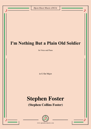 S. Foster-I'm Nothing But a Plain Old Soldier,in G flat Major