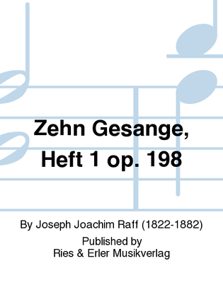 Zehn Gesange, Heft 1 Op. 198
