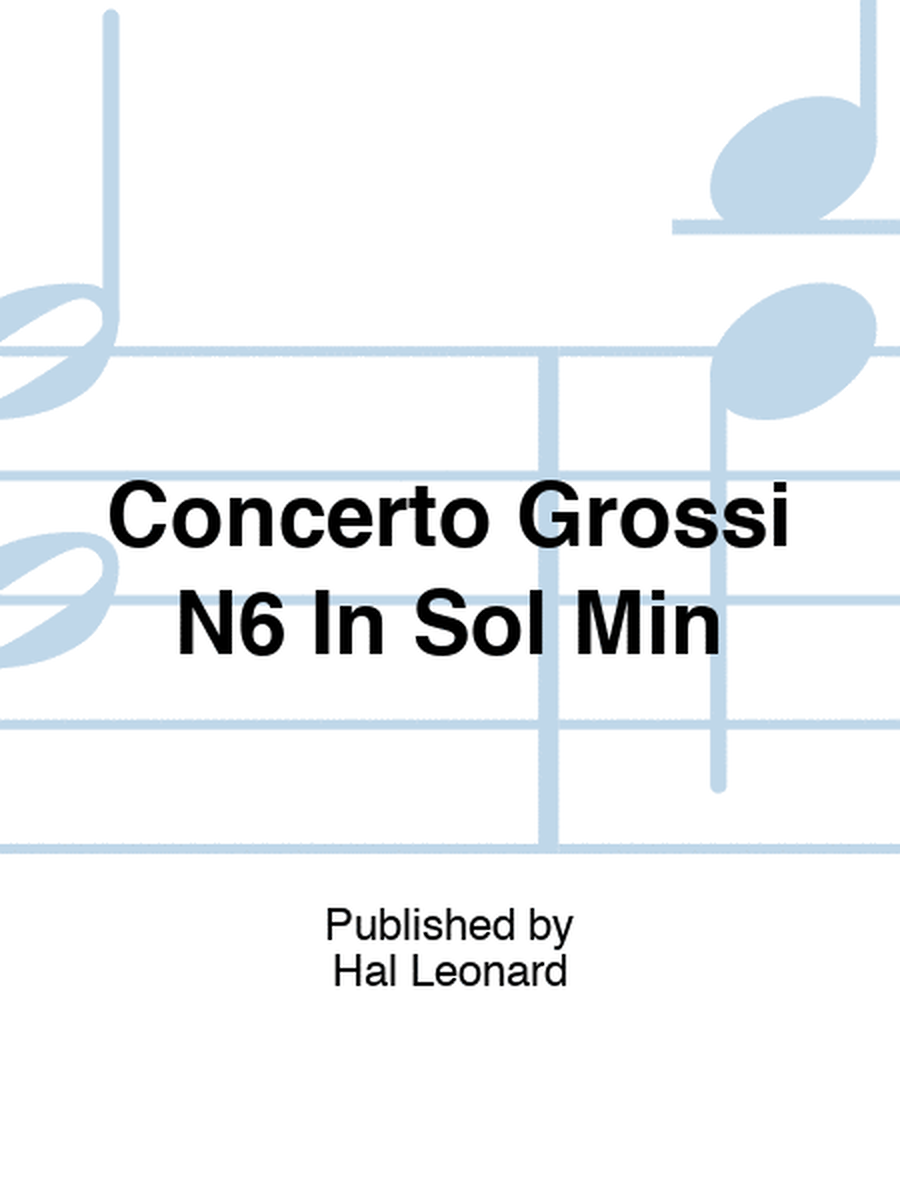 Concerto Grossi N6 In Sol Min