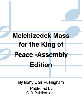 Melchizedek Mass for the King of Peace -Assembly Edition