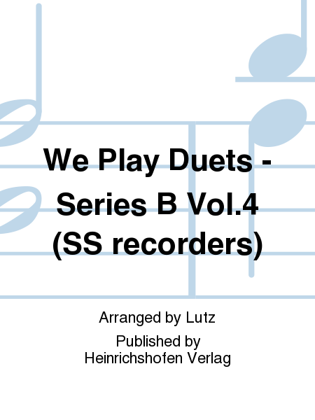 We Play Duets - Series B Vol. 4 (SS recorders)