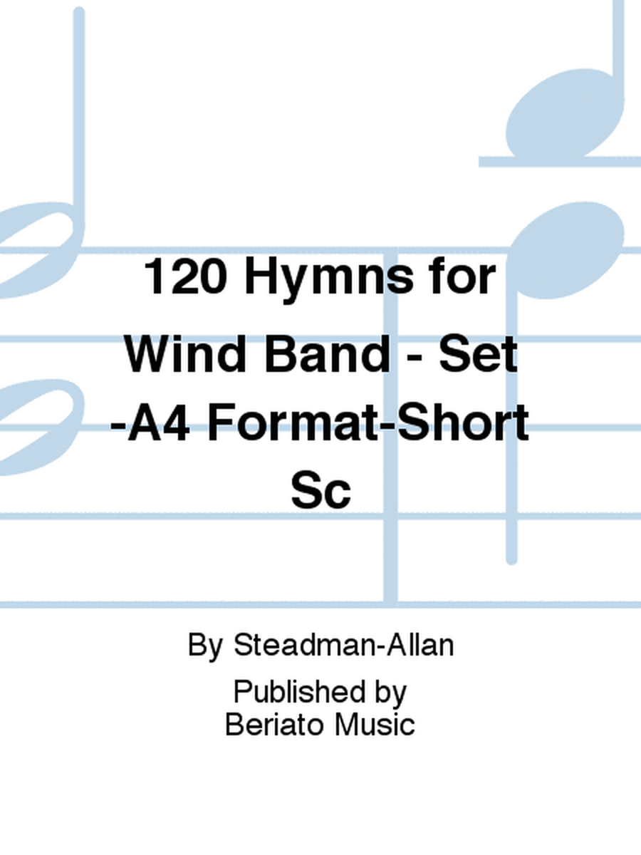 120 Hymns for Wind Band - Set -A4 Format-Short Sc