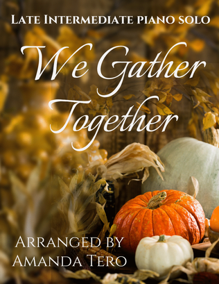 Book cover for We Gather Together Thanksgiving Hymn Late Intermediate Piano Sheet Music Solo