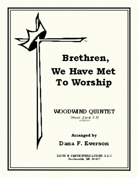 Brethren We Have Met To Worship