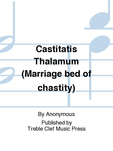 Castitatis Thalamum (Marriage bed of chastity)