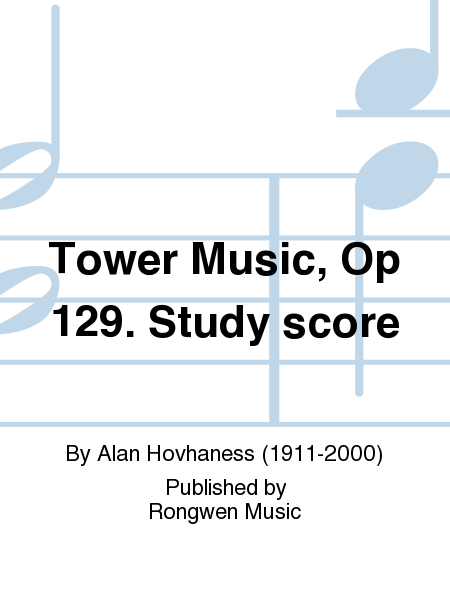 Tower Music, Op. 129 (Study Score) CCSSS-RM 24