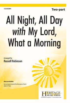 Book cover for All Night, All Day with My Lord, What a Morning
