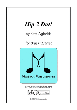 Book cover for Hip 2 Dat! - for Brass Quartet