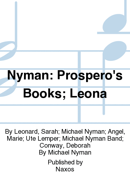 Nyman: Prospero's Books; Leona