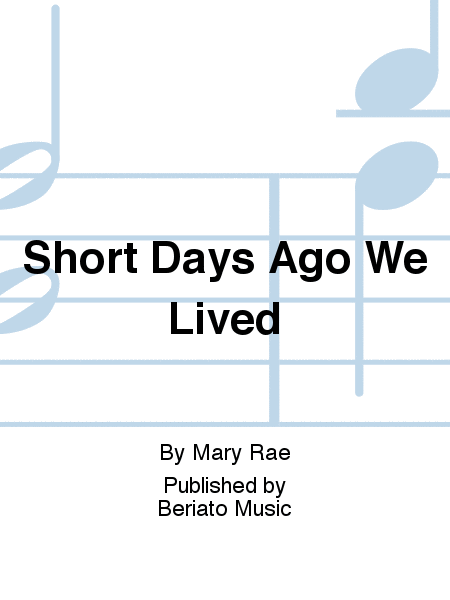 Short Days Ago We Lived