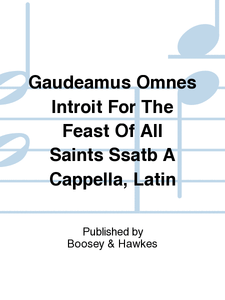 Gaudeamus Omnes Introit For The Feast Of All Saints Ssatb A Cappella, Latin