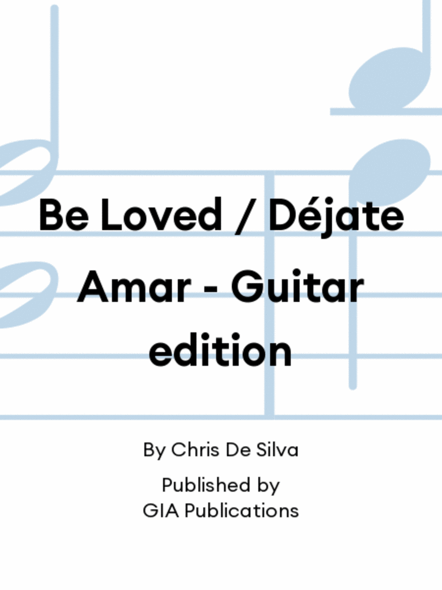 Be Loved / Déjate Amar - Guitar edition