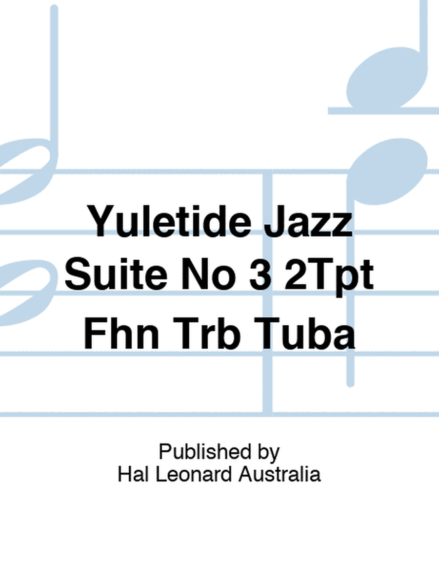 Yuletide Jazz Suite No 3 2Tpt Fhn Trb Tuba