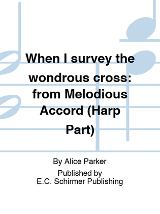 Book cover for When I survey the wondrous cross: from Melodious Accord (Harp Part)