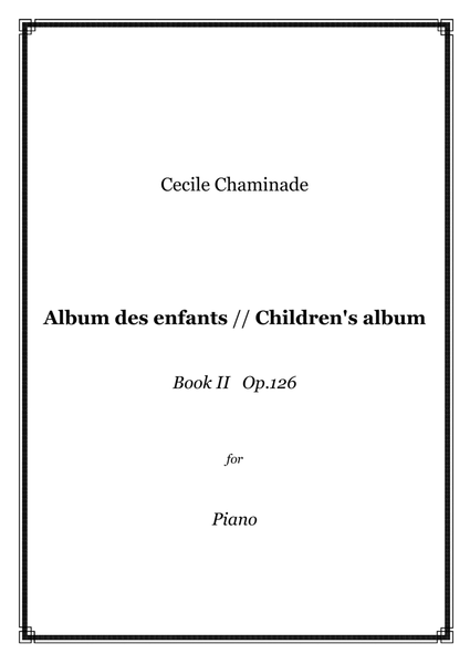 Cecile Chaminade - Album des enfants (Children's album) Book II  Op.126 - piano solo image number null