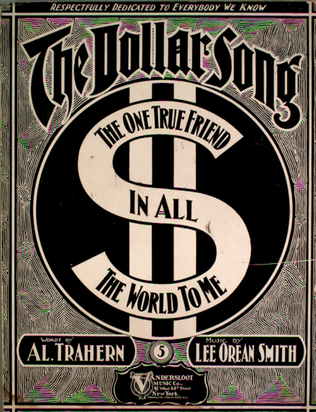 The Dollar Song. The One True Friend in All the World to Me