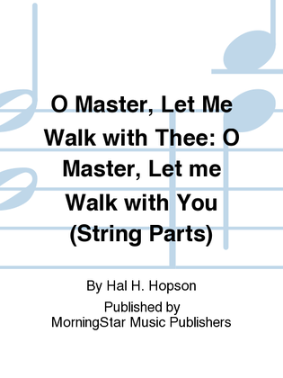 O Master, Let Me Walk with Thee O Master, Let me Walk with You (String Parts)
