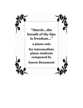 "March...the breath of thy lips is freedom..."