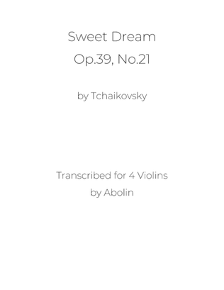 Tchaikovsky: Sweet Dream, Op.39, No.21 - Violin Quartet