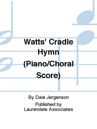 Watts' Cradle Hymn (Piano/Choral Score)