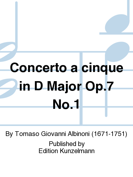 Concerto a cinque in D Major Op. 7 No. 1