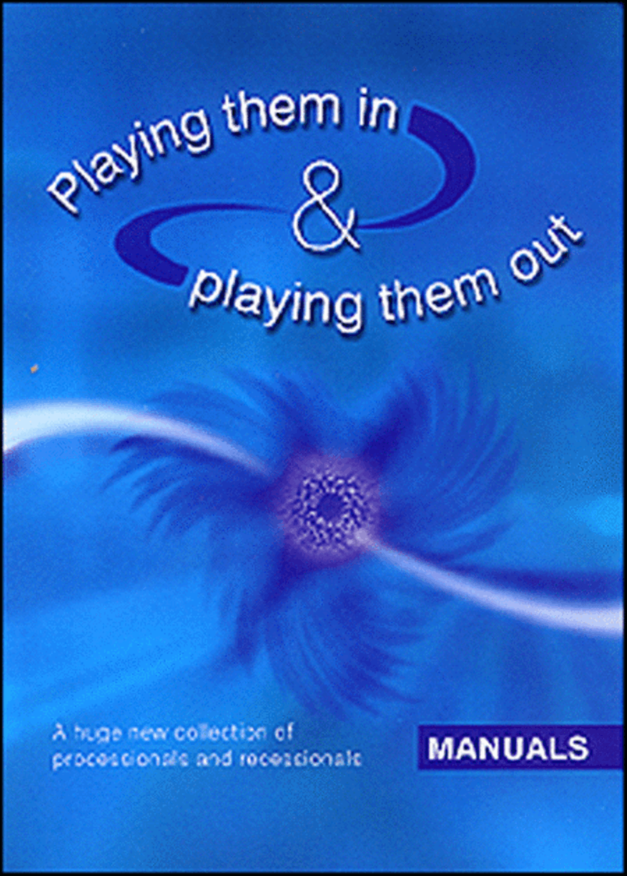 Playing Them In and Playing Them Out - Manuals