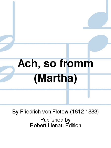 Ach, so fromm (Martha) by Friedrich von Flotow Tenor Voice - Sheet Music