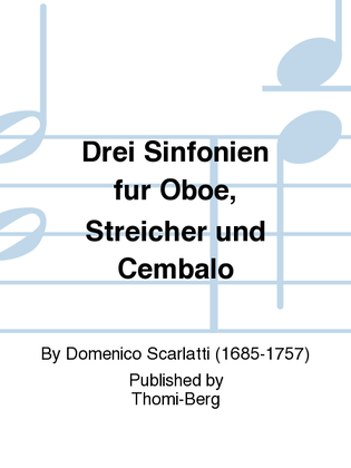 Drei Sinfonien fur Oboe, Streicher und Cembalo