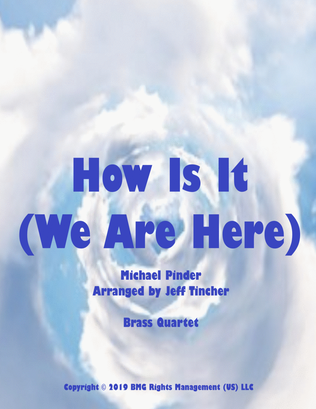 How Is It(We Are Here)