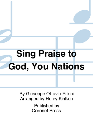 Sing Praise To God, You Nations