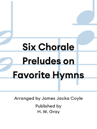 Book cover for Six Chorale Preludes on Favorite Hymns