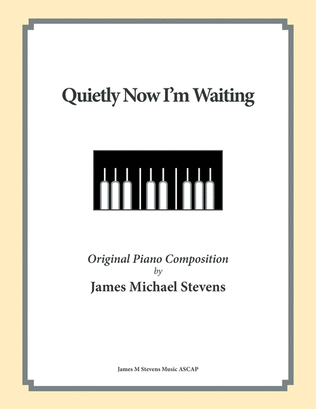Quietly Now I'm Waiting (Reflective Piano)