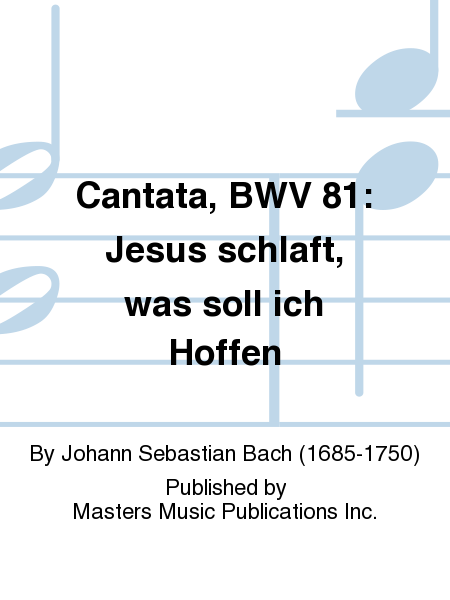 Cantata, BWV 81: Jesus schlaft, was soll ich Hoffen