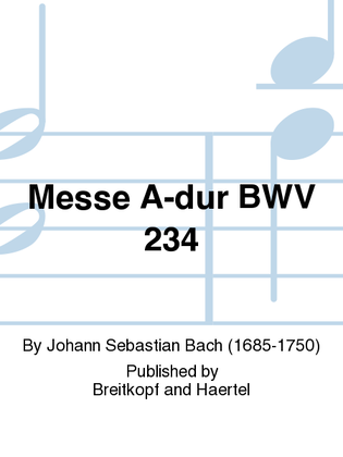 Messe A major BWV 234