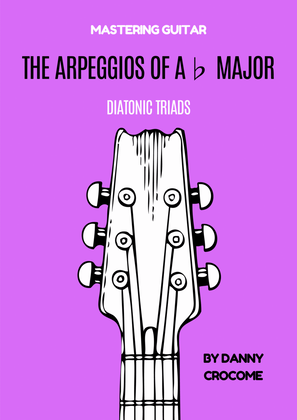 The Arpeggios of Ab Major (Diatonic Triads)