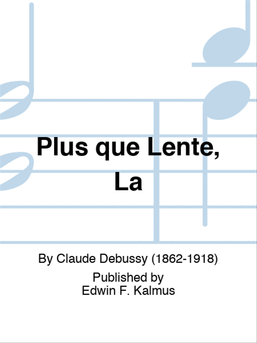 Plus que Lente, La