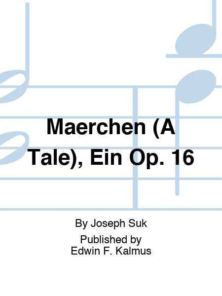 Maerchen (A Tale), Ein Op. 16