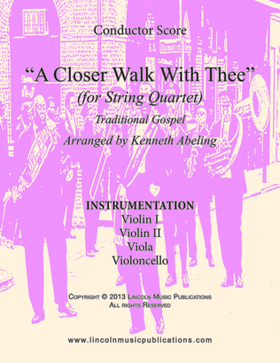 A Closer Walk With Thee (for String Quartet)