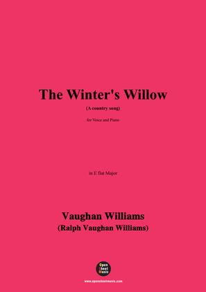 Vaughan Williams-The Winter's Willow(A country song)(1903),in E flat Major