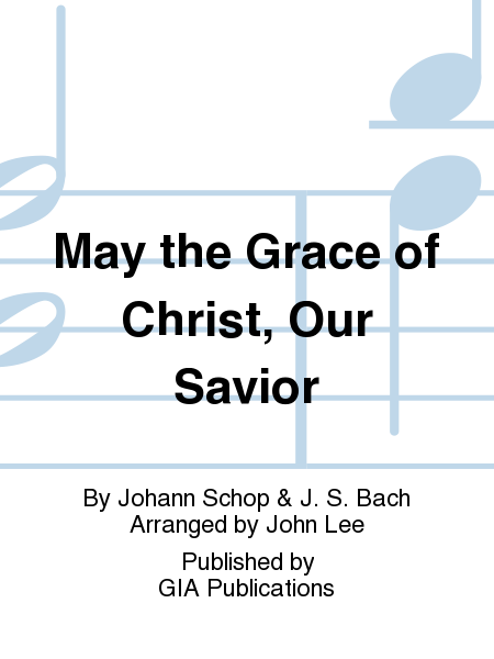 May the Grace of Christ, Our Savior