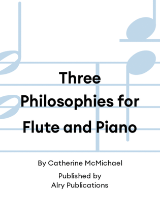 Three Philosophies for Flute and Piano