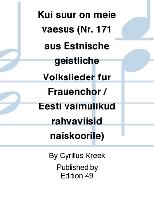 Kui suur on meie vaesus (Nr. 171 aus Estnische geistliche Volkslieder fur Frauenchor / Eesti vaimulikud rahvaviisid naiskoorile)