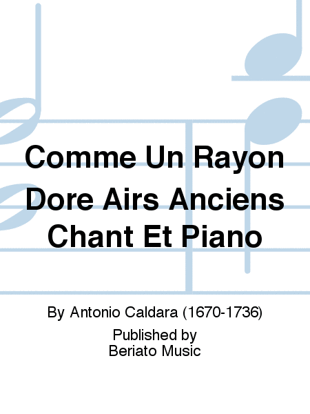 Comme Un Rayon Dore Airs Anciens Chant Et Piano by Antonio Caldara Piano Accompaniment - Sheet Music