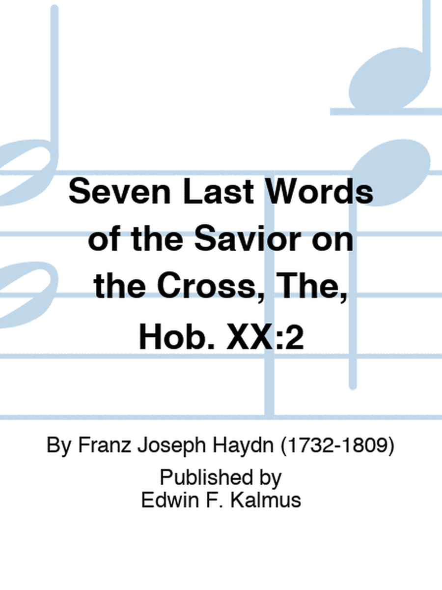 Seven Last Words of the Savior on the Cross, The, Hob. XX:2
